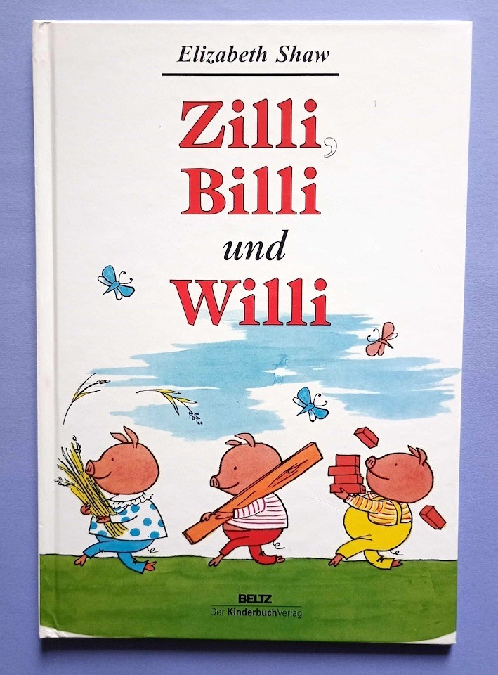 Das Bilderbuch „Zilli, Billi und Willi“ von Elizabeth Shaw