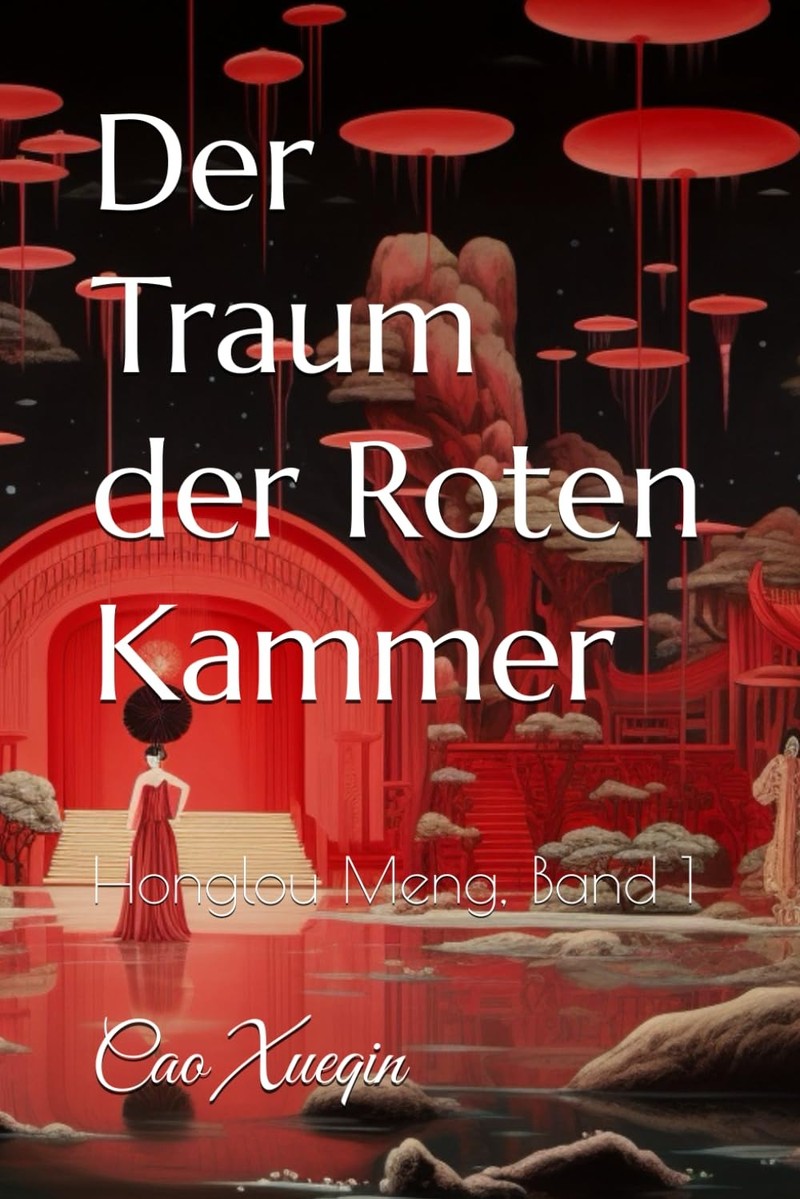 „Der Traum der Roten Kammer“ von Cao Xueqin ist einer der berühmtesten klassischen Romane der chinesischen Literatur.