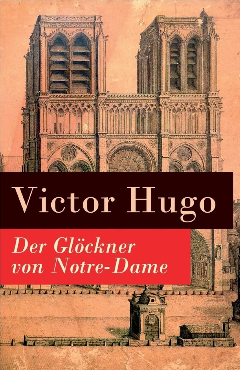 „Der Glöckner von Notre-Dame“ von Victor Hugo ist einer der besten Romane des 19. Jahrhunderts.