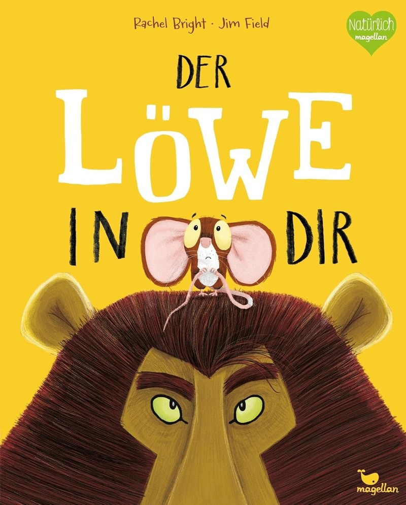 „Der Löwe in dir“ von Rachel Bright ermutigt Kinder, sich selbst zu vertrauen und ihre innere Stärke zu entdecken.