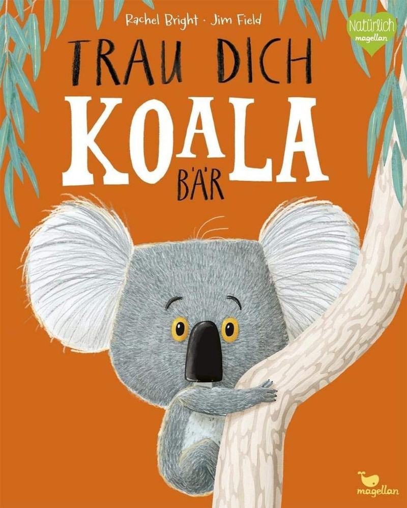 „Trau dich, Koalabär“ vermittelt Kindern auf charmante Weise, wie wichtig es ist, sich seinen Ängsten zu stellen.