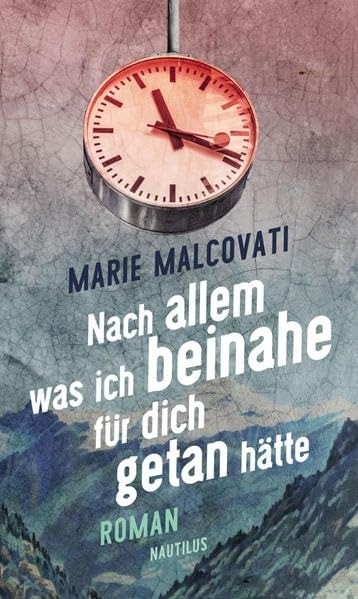 „Nach allem, was ich beinahe für dich getan hätte“ von Marie Malcovati.