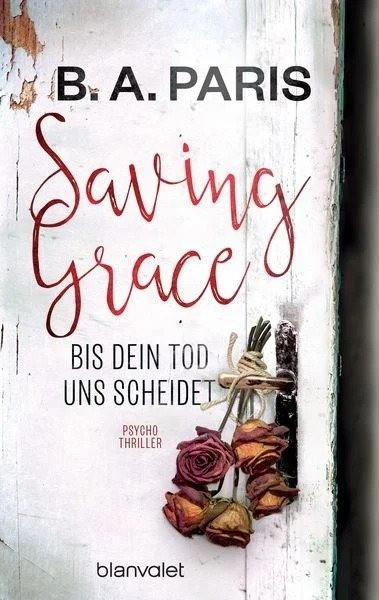 „Saving Grace - Bis dein Tod uns scheidet“ heißt im Original „Behind Closed Doors“.