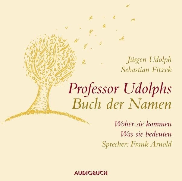 „Professor Udolphs Buch der Namen: Woher sie kommen – Was sie bedeuten“